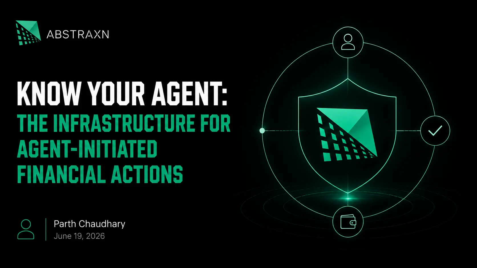 Know Your Agent: The Infrastructure for Agent-Initiated Financial Actions